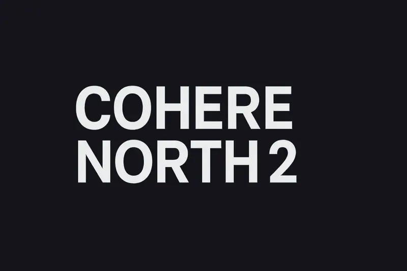 Cohere’s North 2 Brings Budgets and Memory to Enterprise AI Agents